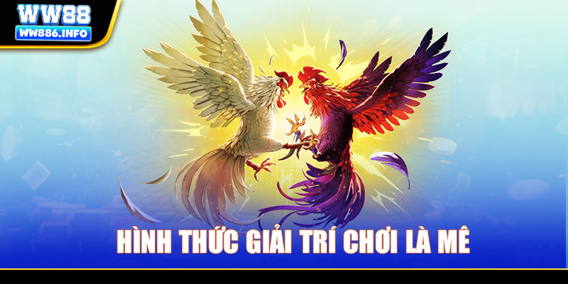 Hình thức giải trí chơi là mê