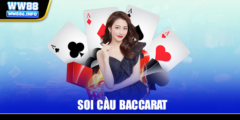 Soi Cầu Baccarat: Bí Quyết Bất Bại Đến Từ Chuyên Gia WW88