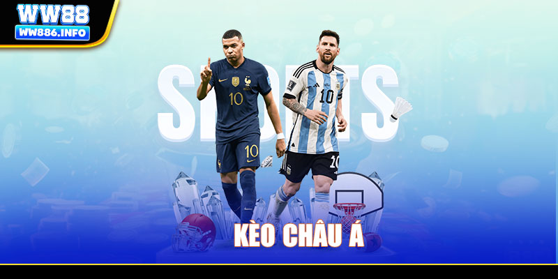 Kèo châu Á - Hình thức cá cược độc đáo, thú vị nhất hiện tại